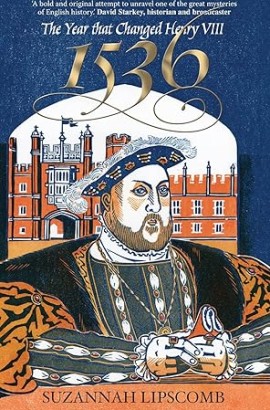 1536 The Year That Changed Henry VIII by Suzannah Lipscomb