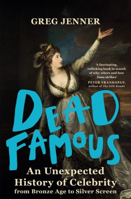 Dead Famous by Greg Jenner