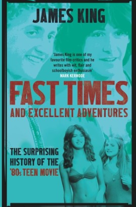 Fast Times and Excellent Adventures by James King cover
