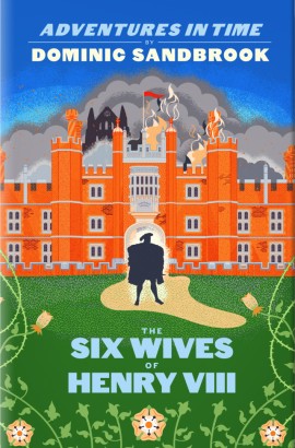 The Six Wives of Henry VIII by Dominic Sandbrook