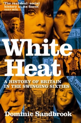 White Heat Cover by Dominic Sandbrook